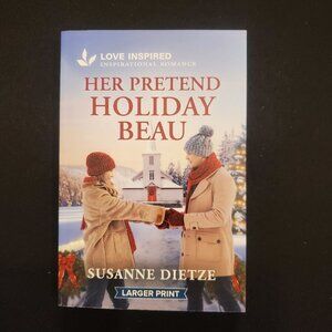 Her Pretend Holiday Beau An Uplifting Inspirational Romance by Susanne Dietze